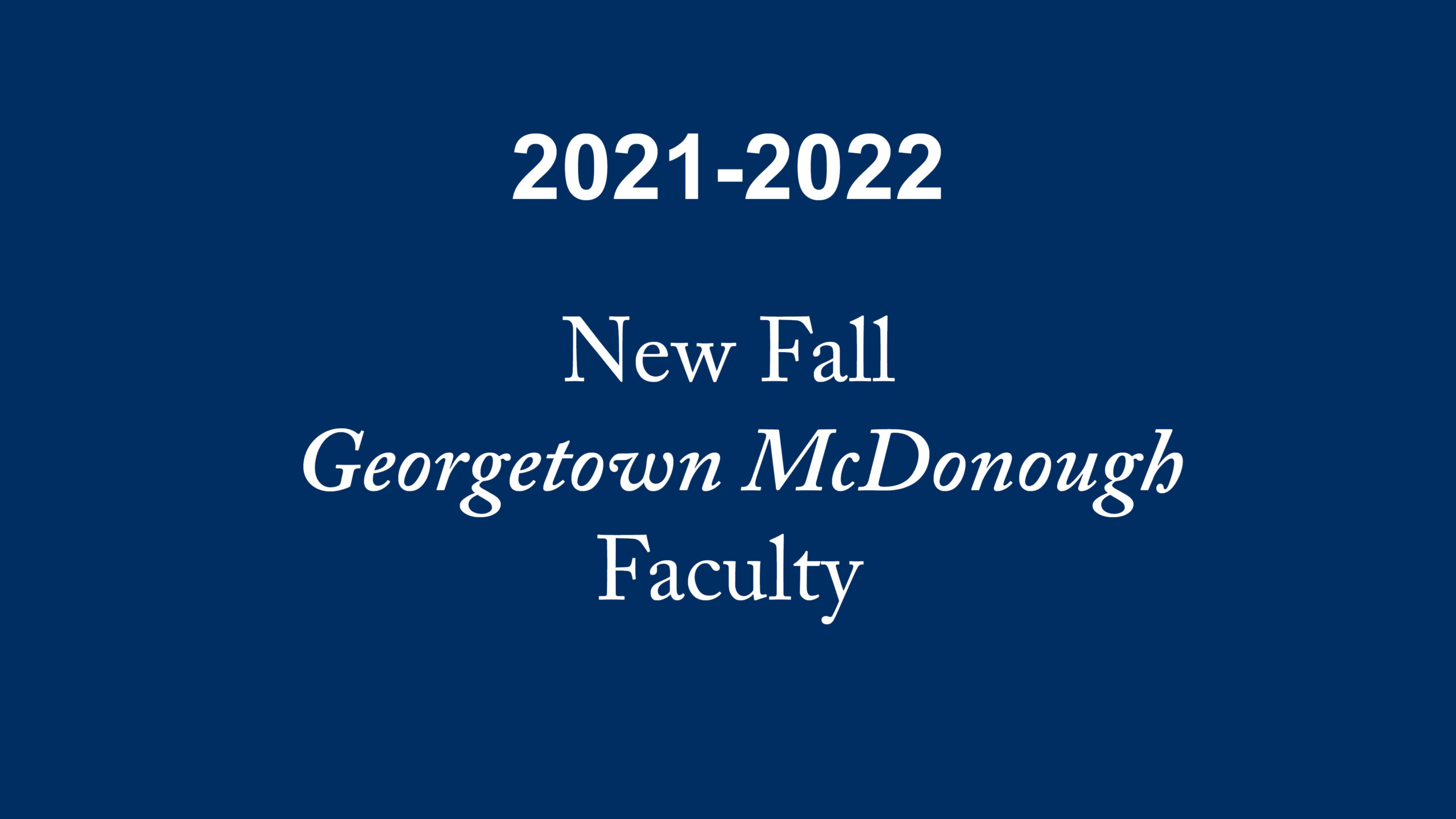 New faculty graphic with Georgetown Blue and Adobe Caslon font. Created by Sophia Morris.