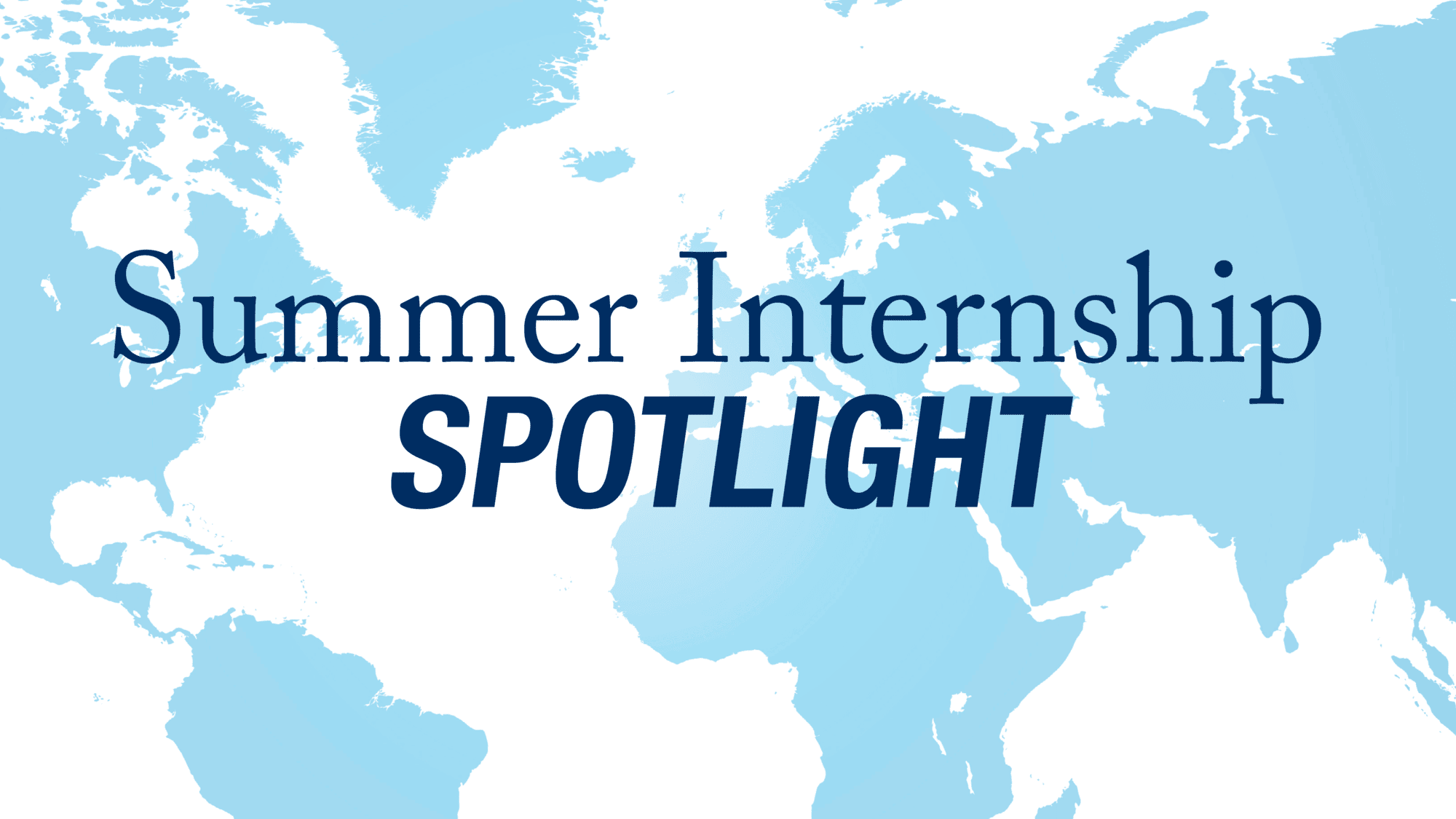 Summer Internship Spotlight