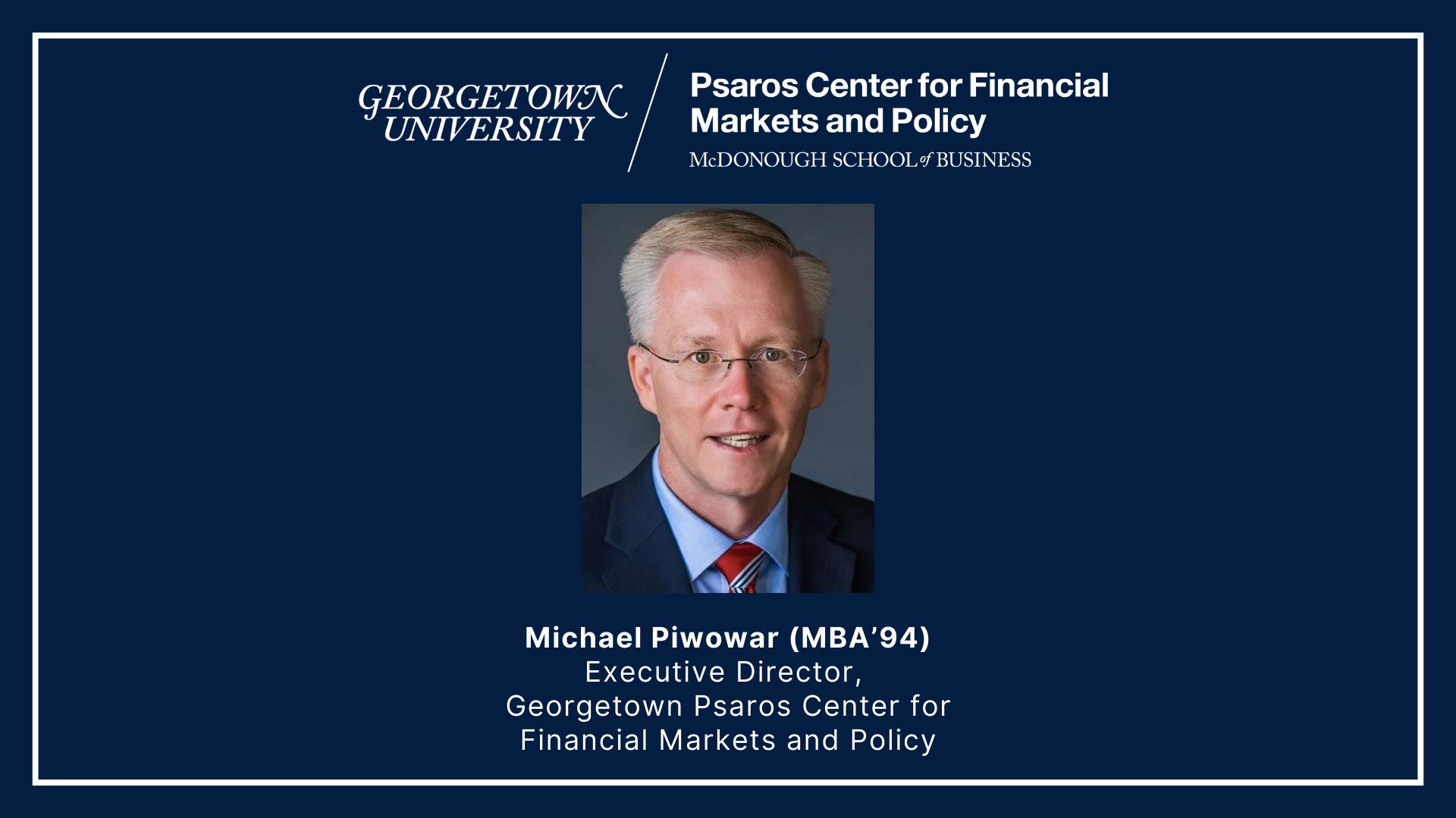 Grpahic with Psaros Center logo, Michael Piwowar's headshot, and title announcing his appointment as executive director